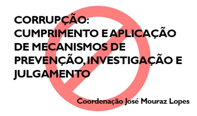 Corrupção: Cumprimento e Aplicação de Mecanismos de Prevenção, Investigação e Julgamento<span id="edit_12806"><script>$(function() { $('#edit_12806').load( "/myces/user/editobj.php?tipo=evento&id=12806" ); });</script></span>