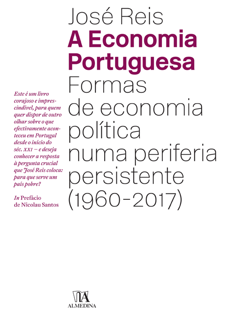 «A Economia Portuguesa: Formas de economia política numa periferia persistente (1960-2017)» de José Reis<span id="edit_19131"><script>$(function() { $('#edit_19131').load( "/myces/user/editobj.php?tipo=evento&id=19131" ); });</script></span>