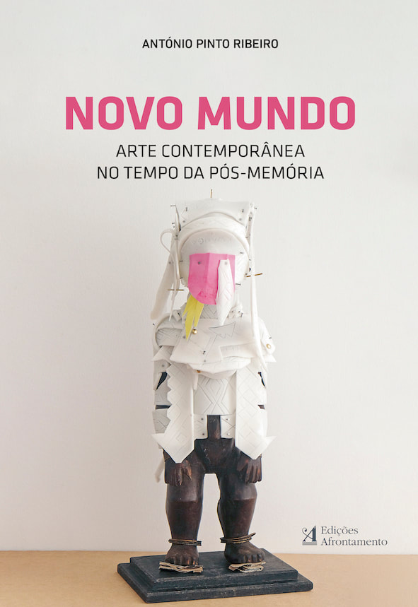 «Novo Mundo – Arte Contemporânea no Tempo da Pós-Memória» de António Pinto Ribeiro<span id="edit_35277"><script>$(function() { $('#edit_35277').load( "/myces/user/editobj.php?tipo=evento&id=35277" ); });</script></span>