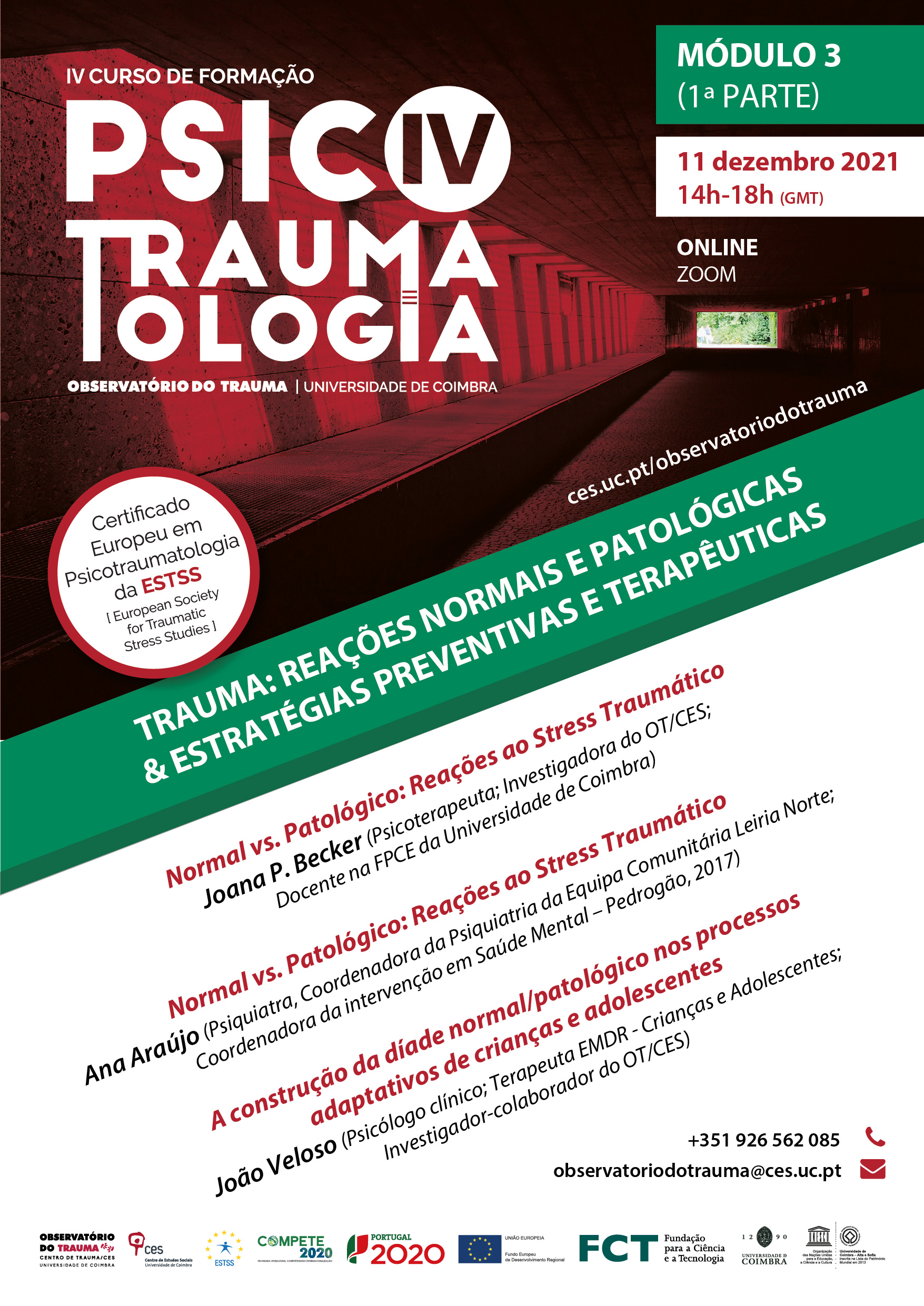 Trauma: reações normais e patológicas & estratégias preventivas e terapêuticas (1ª parte)<span id="edit_36562"><script>$(function() { $('#edit_36562').load( "/myces/user/editobj.php?tipo=evento&id=36562" ); });</script></span>