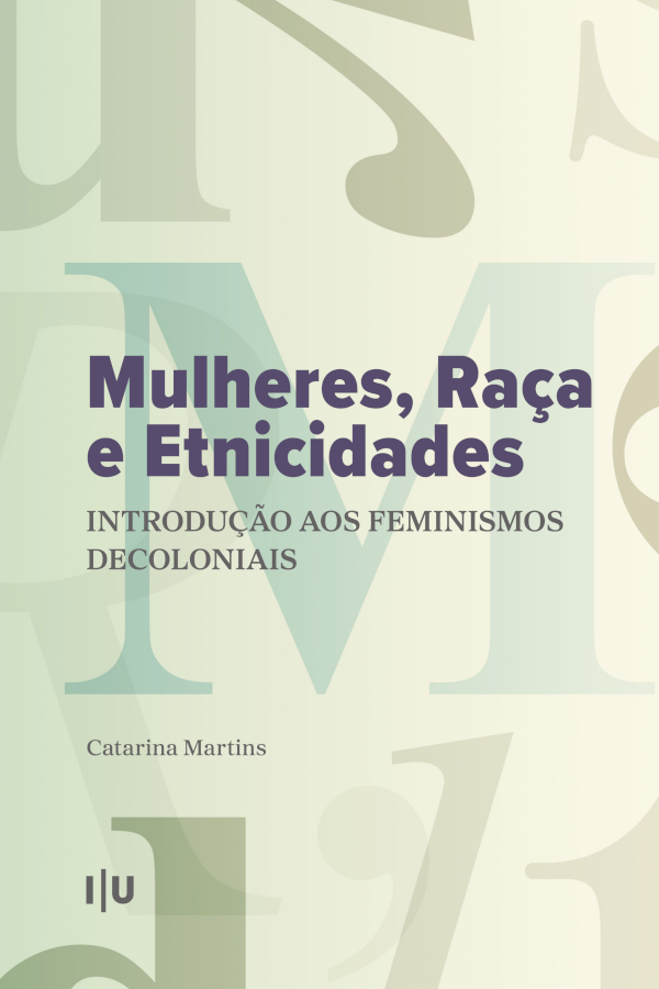 «Mulheres, Raça e Etnicidades. Introdução aos Feminismos Decoloniais» de Catarina Martins<span id="edit_46768"><script>$(function() { $('#edit_46768').load( "/myces/user/editobj.php?tipo=evento&id=46768" ); });</script></span>