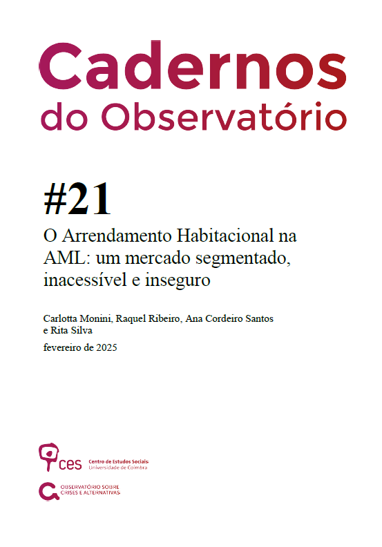 «O Arrendamento Habitacional na AML: Um mercado segmentado, inacessível e inseguro» de Carlotta Monini, Raquel Ribeiro, Ana Cordeiro Santos e Rita Silva