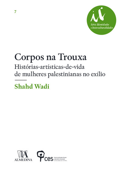 «Corpos na Trouxa | Histórias-artísticas-de-vida de mulheres palestinianas no exílio» de Shahd Wadi<span id="edit_19036"><script>$(function() { $('#edit_19036').load( "/myces/user/editobj.php?tipo=evento&id=19036" ); });</script></span>