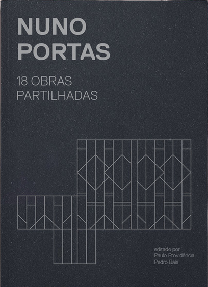 «Nuno Portas, 18 obras partilhadas». Edição: Paulo Providência e Pedro Baía<span id="edit_26808"><script>$(function() { $('#edit_26808').load( "/myces/user/editobj.php?tipo=evento&id=26808" ); });</script></span>