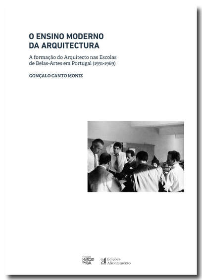 "O Ensino Moderno da Arquitectura" de Gonçalo Canto Moniz<span id="edit_26967"><script>$(function() { $('#edit_26967').load( "/myces/user/editobj.php?tipo=evento&id=26967" ); });</script></span>