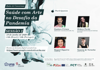 Saúde com Arte no Desafio da Pandemia | Sessão 2<span id="edit_29821"><script>$(function() { $('#edit_29821').load( "/myces/user/editobj.php?tipo=evento&id=29821" ); });</script></span>